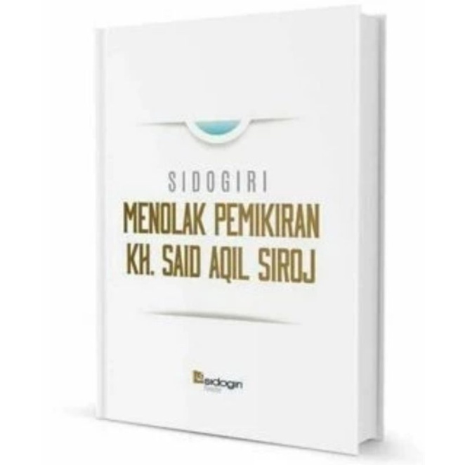 Sidogiri Menolak Pemikiran KH. Said Aqil Siraj