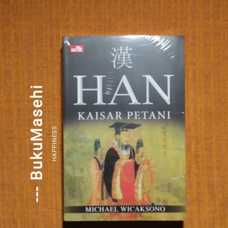 (sejarah) HAN, KAISAR PETANI--Michael Wicaksono