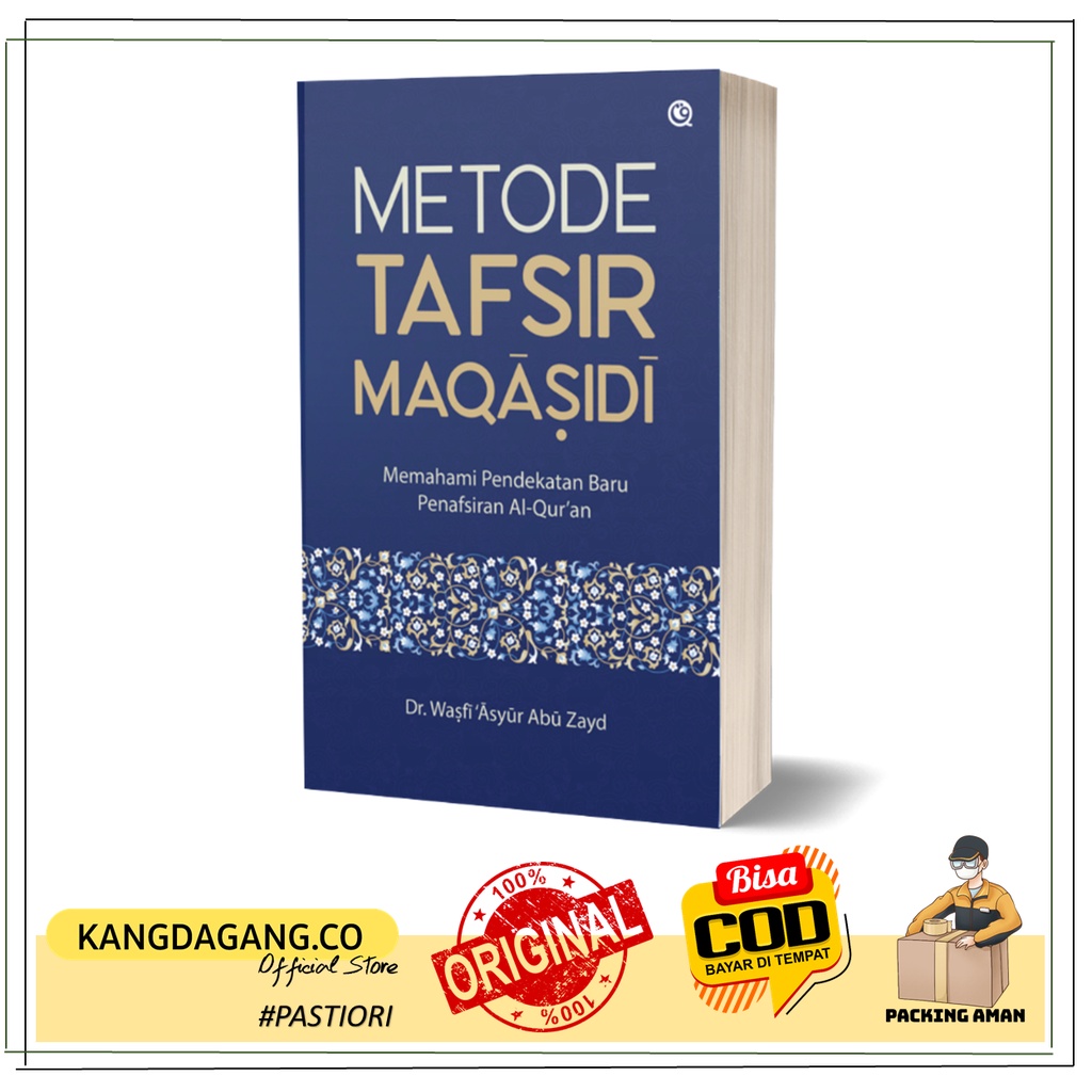 METODE TAFSIR MAQASIDI (Memahami Pendekatan Baru Penafsrian Al-Qur’an)