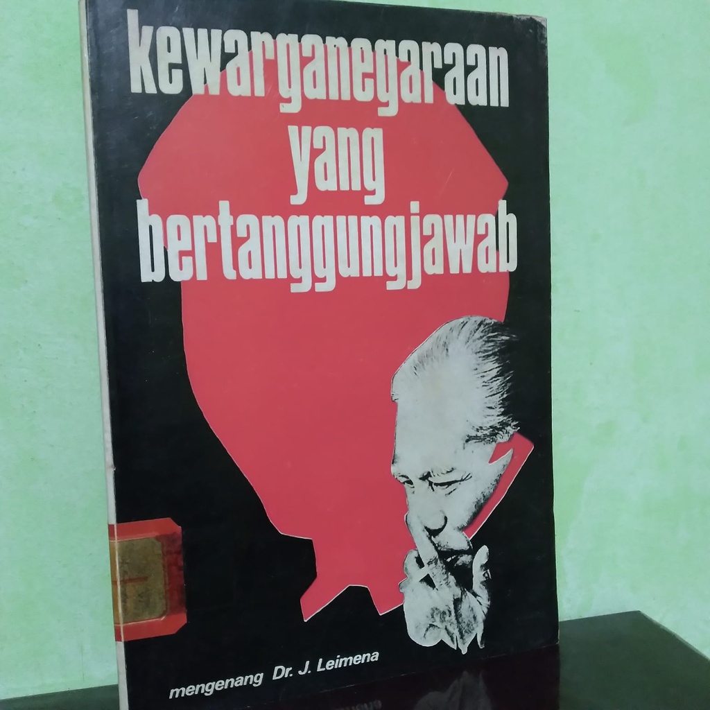 MENGENANG DR J LEIMENA KEWARGANEGARAAN YANG BERTANGGUNGJAWAB - ORIGINAL LANGKA