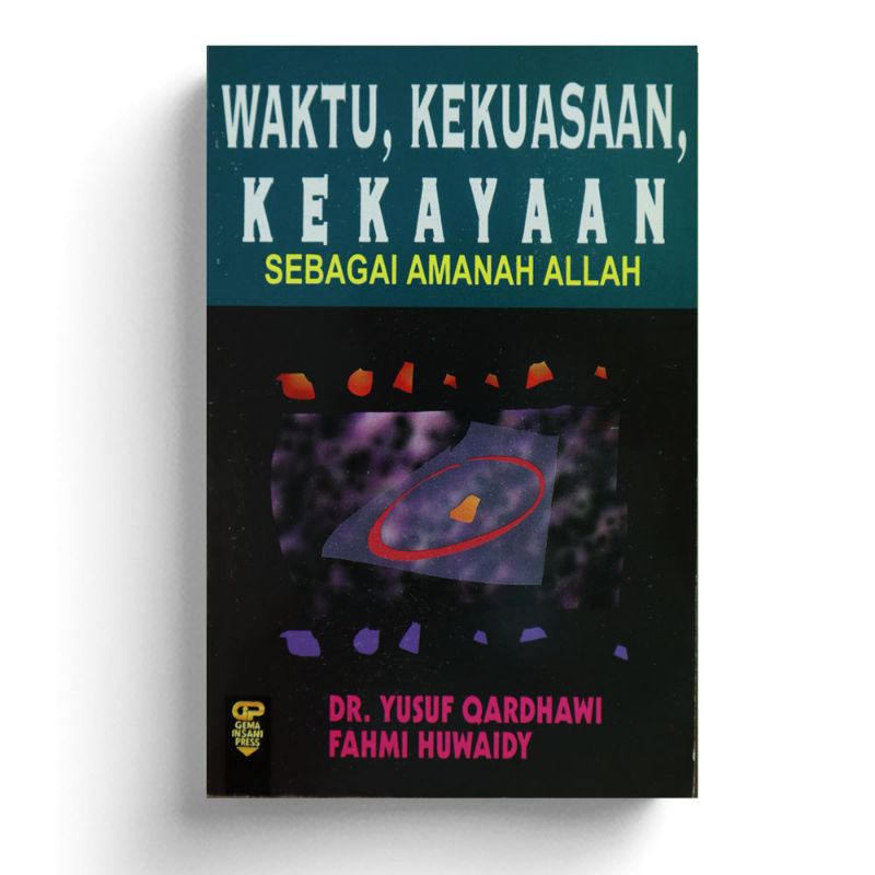 WAKTU, KEKUASAAN, KEKAYAAN Syaikh Yusuf Al-Qaradhawi