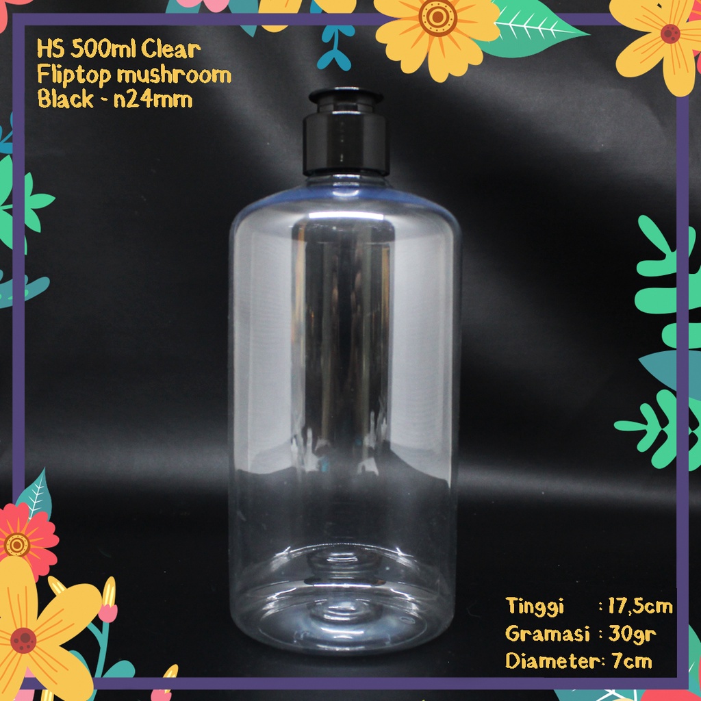 BOTOL HS 500ML CLEAR N24 TUTUP FLIPTOP JAMUR HITAM MUSHROOMPET KEMASAN KOSMETIK IMPORT MURAH TEBAL P