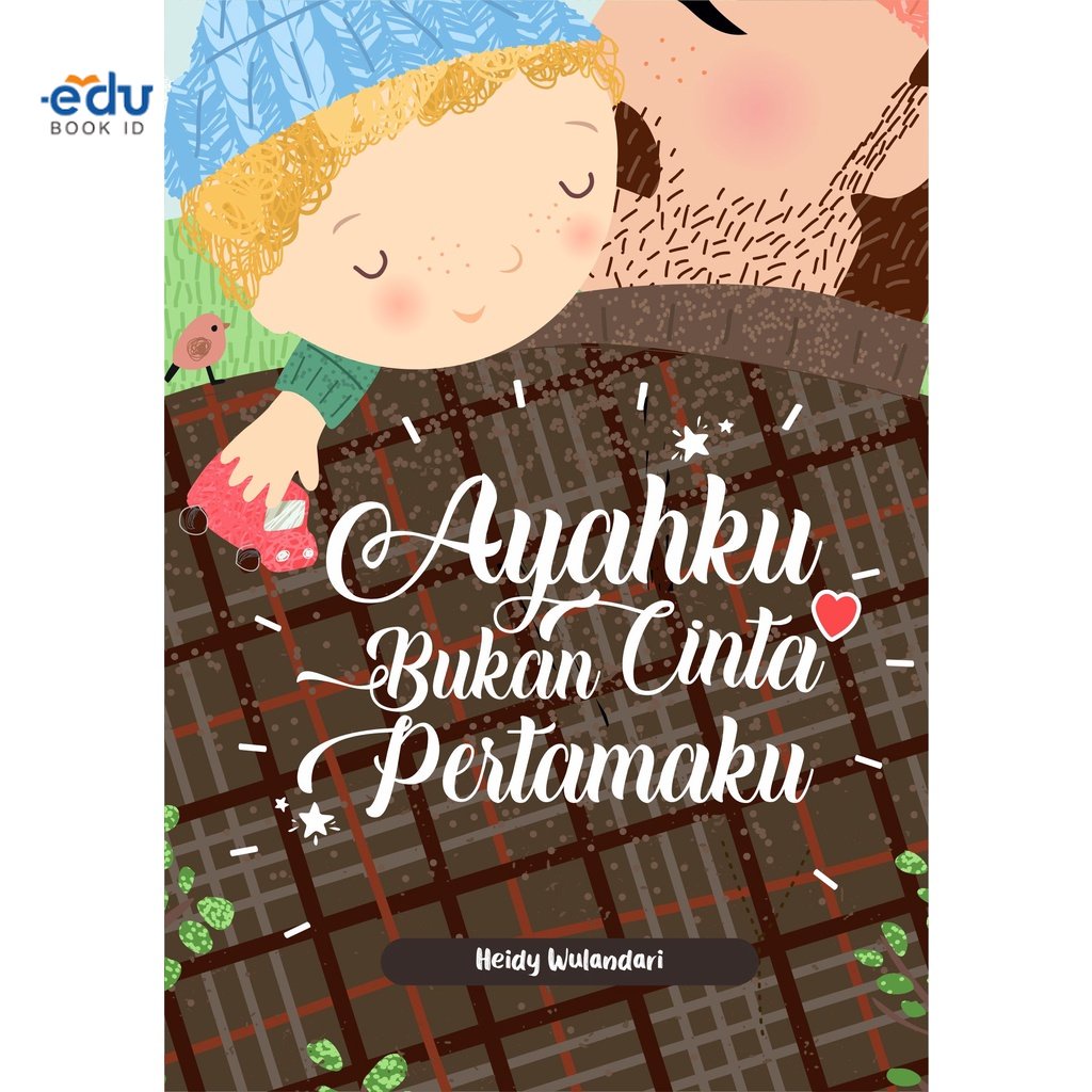 Deepublish - Buku Ayahku Bukan Cinta Pertamaku