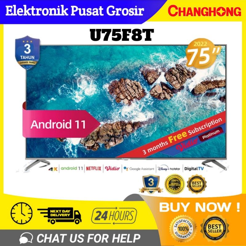 CHANGHONG U75F8 75F8 U75F8T 75 INCH LED TV 75F8T 4K UHD ANDROID 11 DIGITAL SMART TV HDR10+