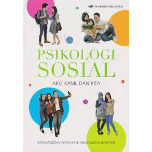 Erlangga - PSIKOLOGI SOSIAL: AKU, KAMI & KITA