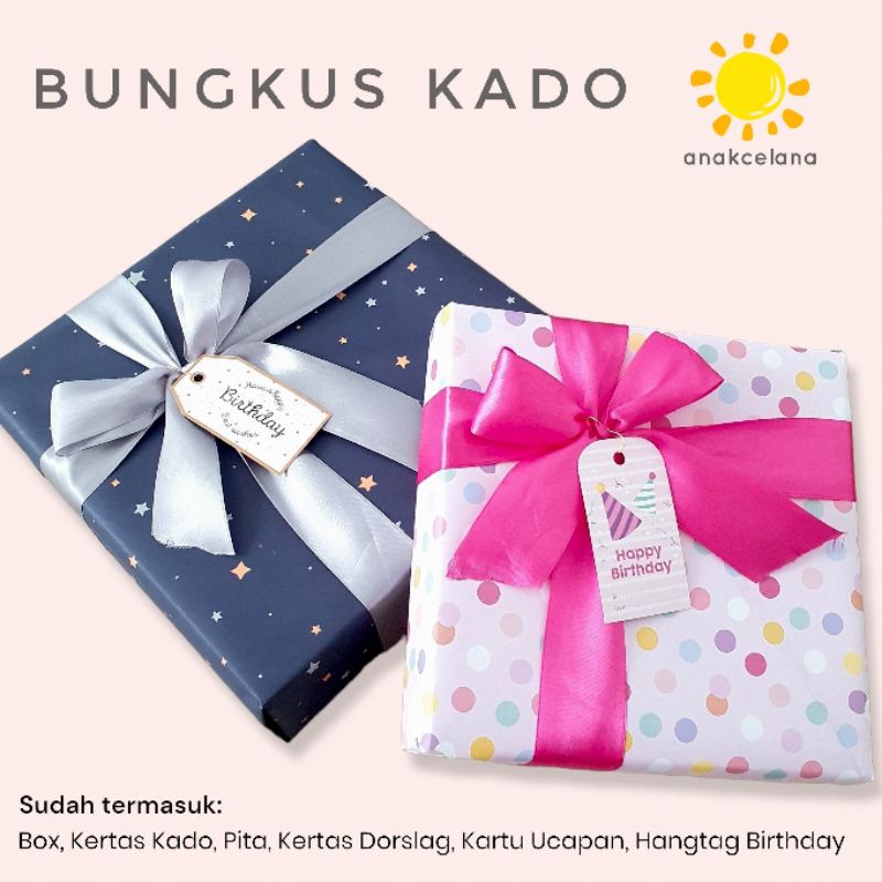 

BUNGKUS KADO ANAKCELANA