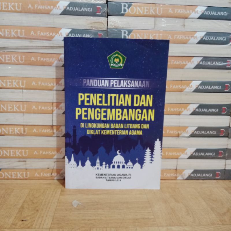 

BUKU ORIGINAL - PANDUAN PELAKSANAAN PENELITIAN PENGEMBANGAN DI LINGKUNGAN BADAN LITBANG DAN DIKLAT KEMENTERIAN AGAMA