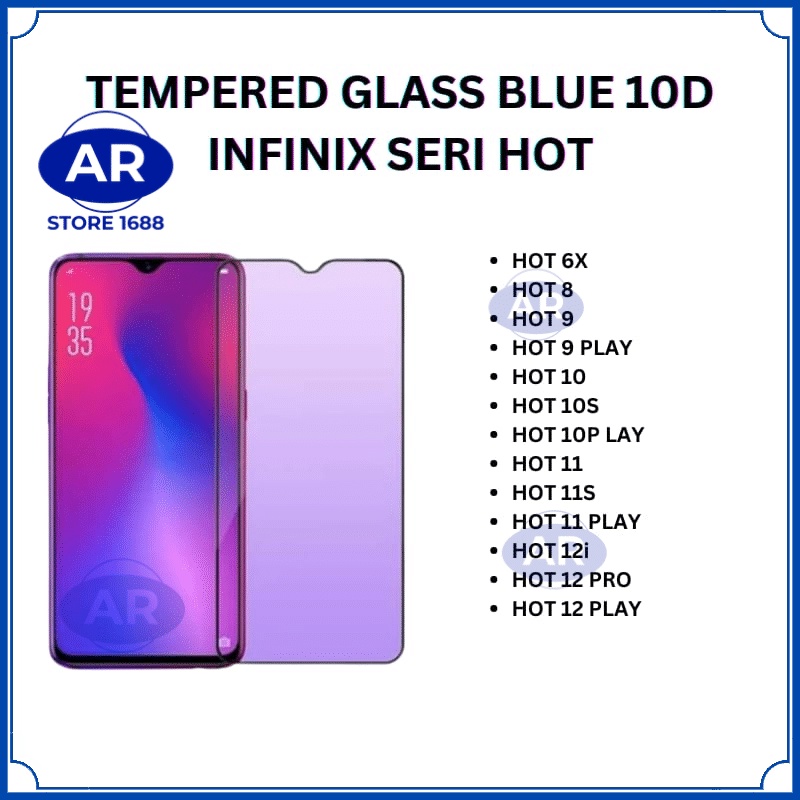 AR-TEMPERED GLASS 10D BLUE ANTIGORES KACA KOMPATIBEL INFINIX HOT 6X/HOT 9/HOT 9 PLAY HOT 10/HOT 10 PLAY/HOT 11/HOT 11S/HOT 11 PLAY/HOT  12I/HOT 12 PRO/HOT 12 PLAY