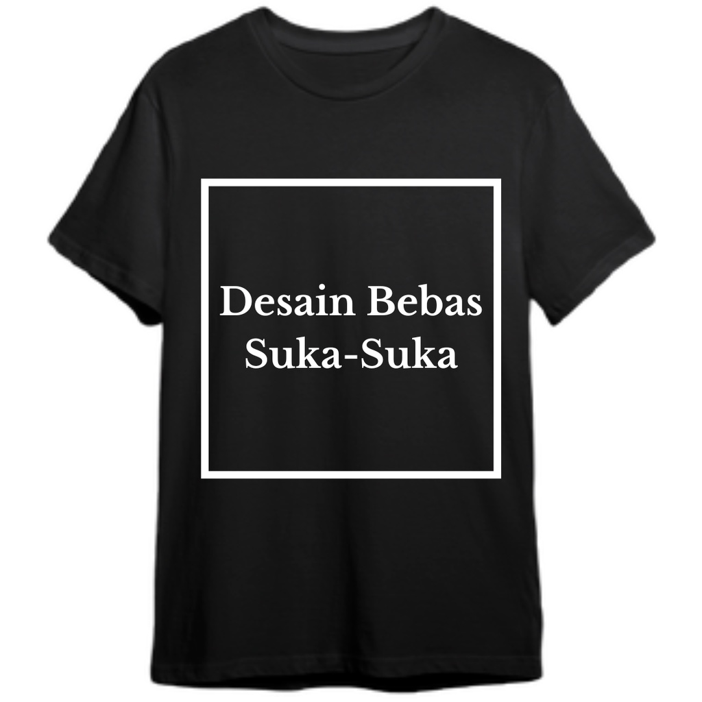 Baju Kaos Custom Sablon Satuan Desain Siap Cetak Atau Suka-Suka Foto Gambar Nama Tulisan Kata Sendir