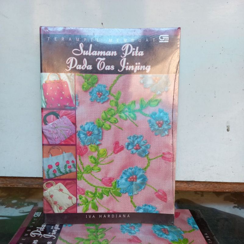 Buku Keterampilan - Terampil Membuat Sulaman Pita Pada Tas Jinjing