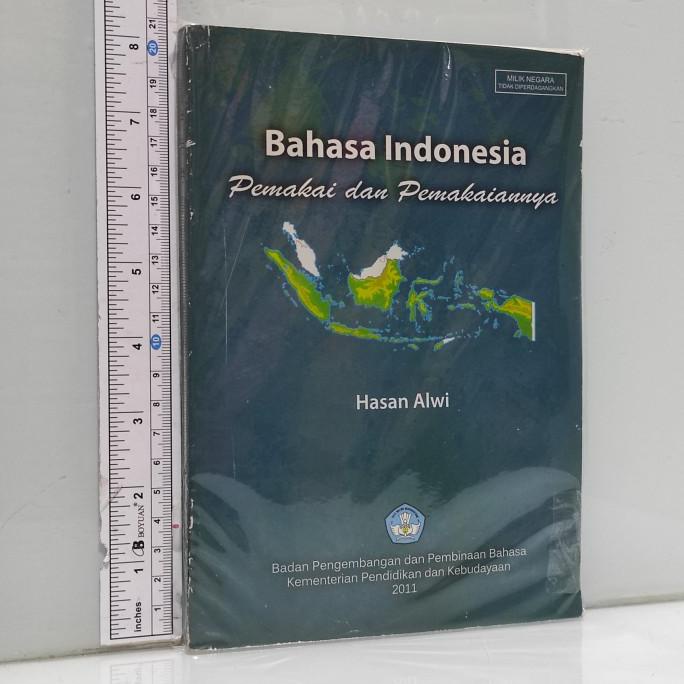 

BAHASA INDONESIA Pemakai dan Pemakaiannya Hasan Alwi