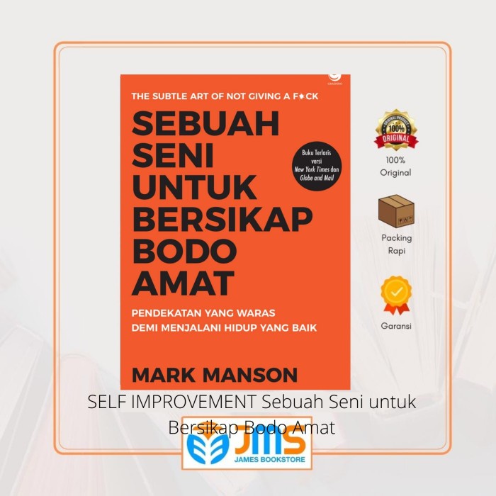 

Buku SELF IMPROVEMENT Sebuah Seni untuk Bersikap Bodo Amat
