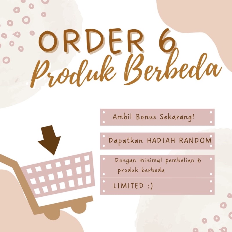 BONUS HADIAH SETIAP HARI UNTUK PEMBELIAN 6 PCS PRODUK YANG BERBEDA