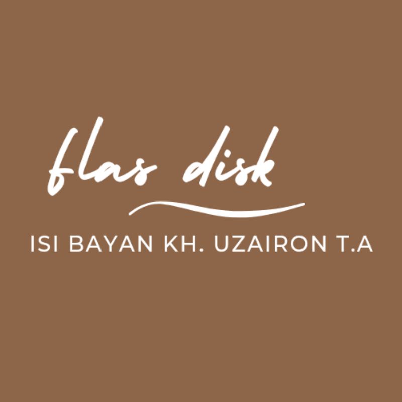 Flashdisk Bayan KH. Uzairon T.A