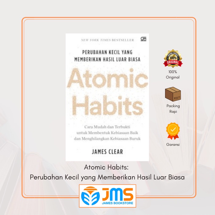 

Buku Atomic Habits Perubahan Kecil yang Memberikan Hasil Luar Biasa