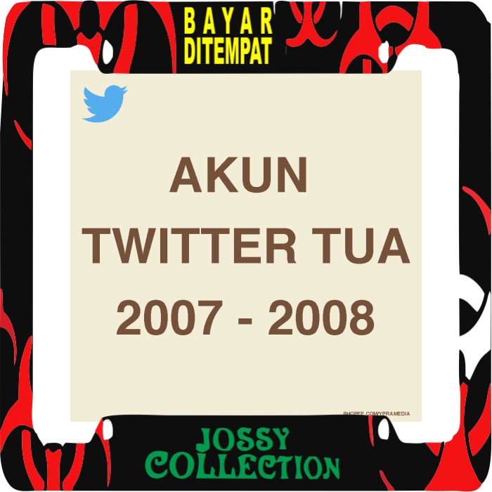 Jossy - Promo Murah - Ready Akun Twitter Tua Tahun 2007 - 2008 Bergaransi Proses Cepat