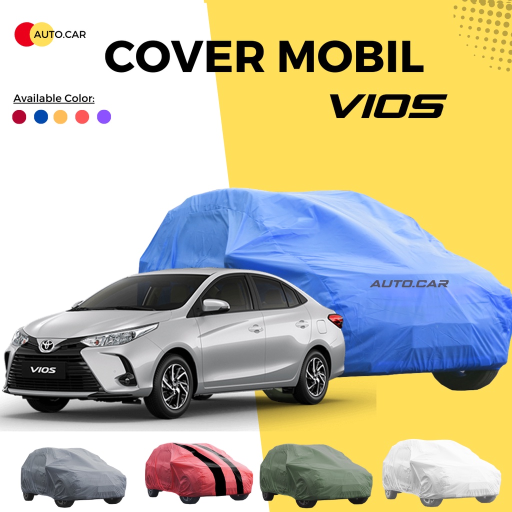 Body Cover Mobil vios Sarung Mobil vios/vios gen 1/vios gen 2/vios gen 3/vios gen 4/vios limo/sedan vios/city/sedan city/city z/city hb/city hatchback/lova/chevrolet aveo/chevrolet lova/chevrolet spark