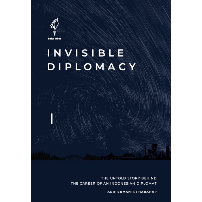 

Invisible Diplomacy: The Untold Story Behind The Career of An Indonesi