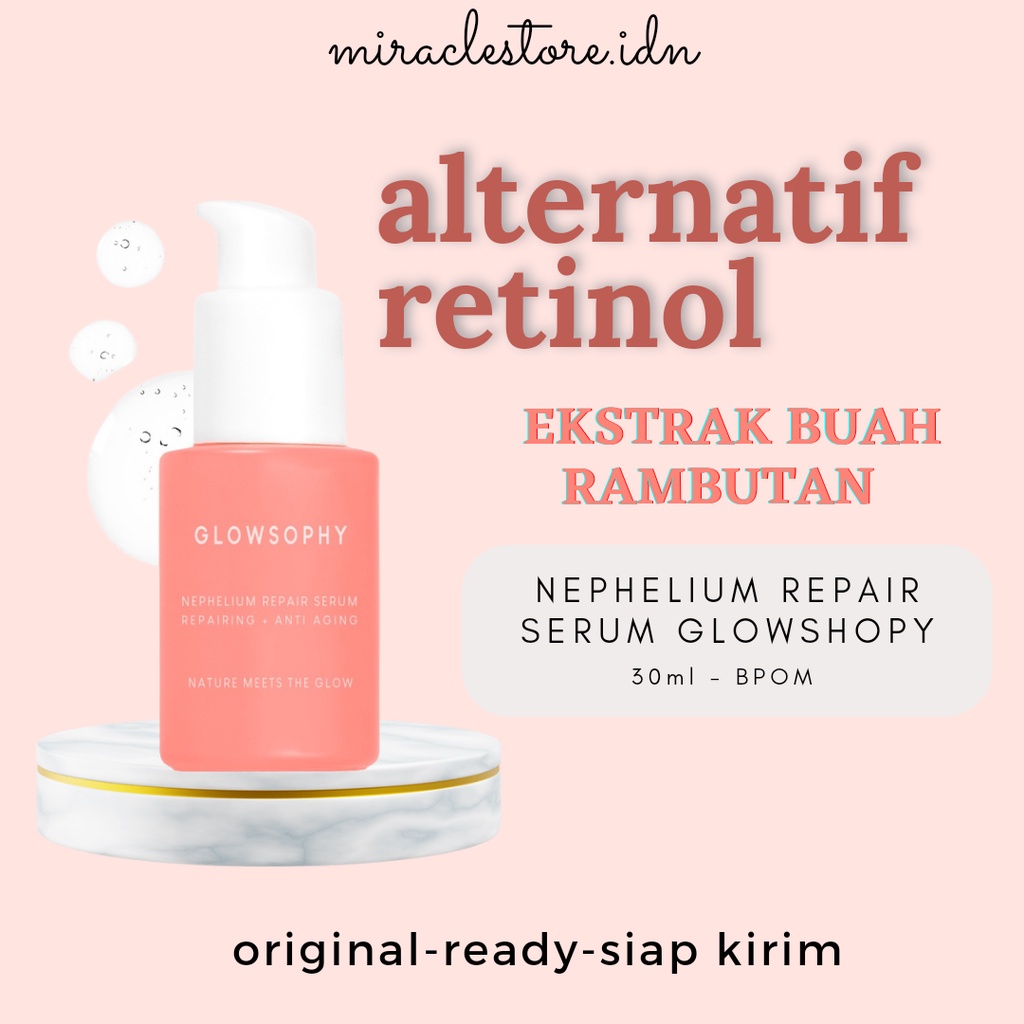 READY! GLOWSOPHY Nephelium Repair Serum 30ml - Serum Alternatif Retinol untuk Anti Aging dan Mengencangkan Kulit Wajah with Niacinamide, Microbiome, dan Ekstrak Rambutan