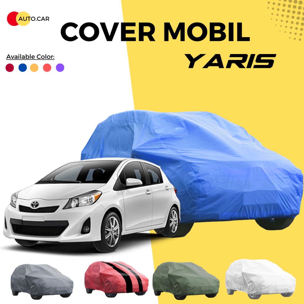 Body Cover Mobil Yaris Sarung Mobil Yaris Lama / Selimut Mobil Yaris / Mantel Yaris Lama/yaris bakpao/brio/brio rs/brio satya/brio lama/new brio/all new brio/brio 2022/agya/ayla