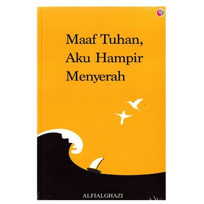 Maaf Tuhan Aku Hampir Menyerah