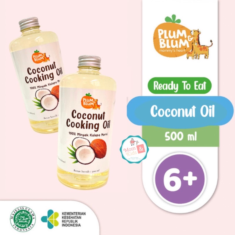 Plum &amp; Blum Coconut Cooking Oil 500ml Minyak Kelapa MPASI Bayi BB Booster