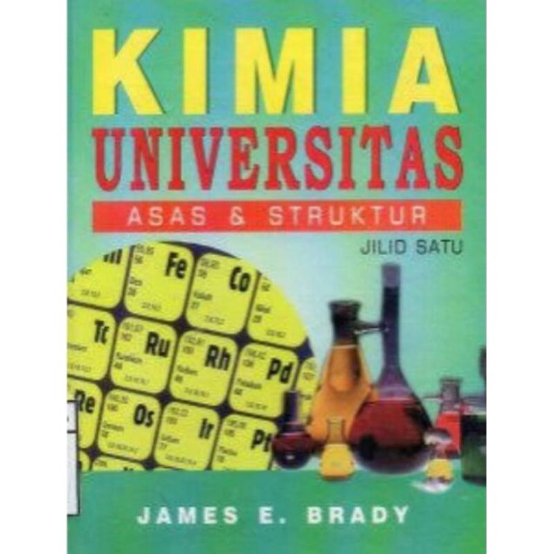 BUKU KIMIA UNIVERSITAS ASAS DAN STRUKTUR JILID 1-2 JAMES E BRADY [ORIGINAL]