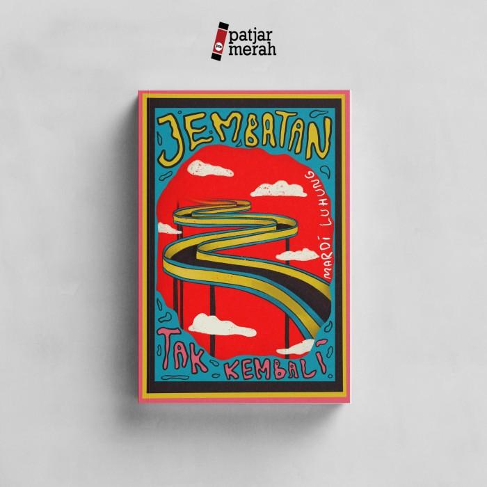 

Jembatan Tak Kembali - Mardi Luhung Best Seller