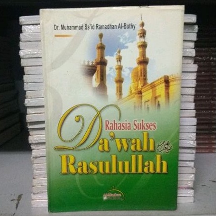 Rahasia Sukses Dakwah Rasulullah - Syekh Sa'id Ramadhan Al-Buthi