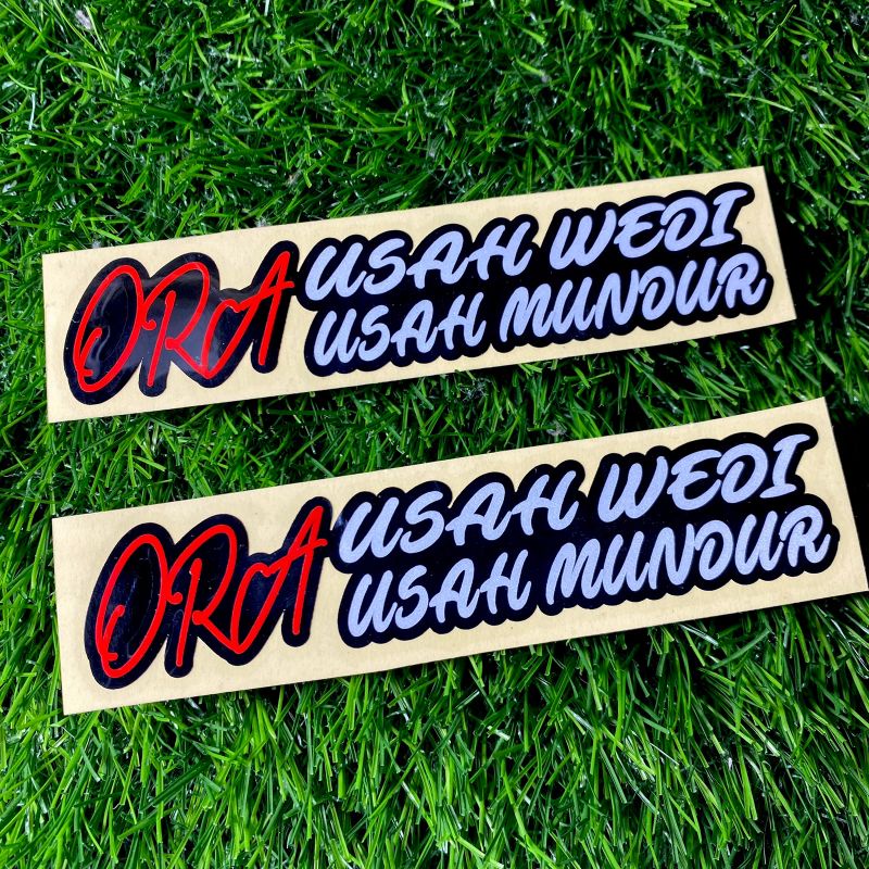 Sticker ora usah wedi ora usah mundur cutting sticker tumpuk timbul