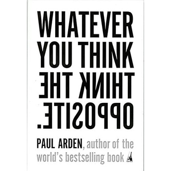 Buku Import Whatever You Think, Think The Opposite by Paul Arden (English)