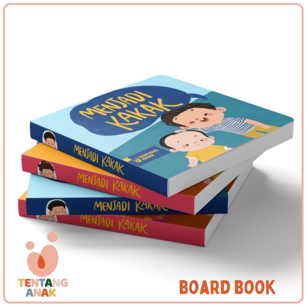 Tentang Anak Board Book Menjadi Kakak | Buku Cerita Anak