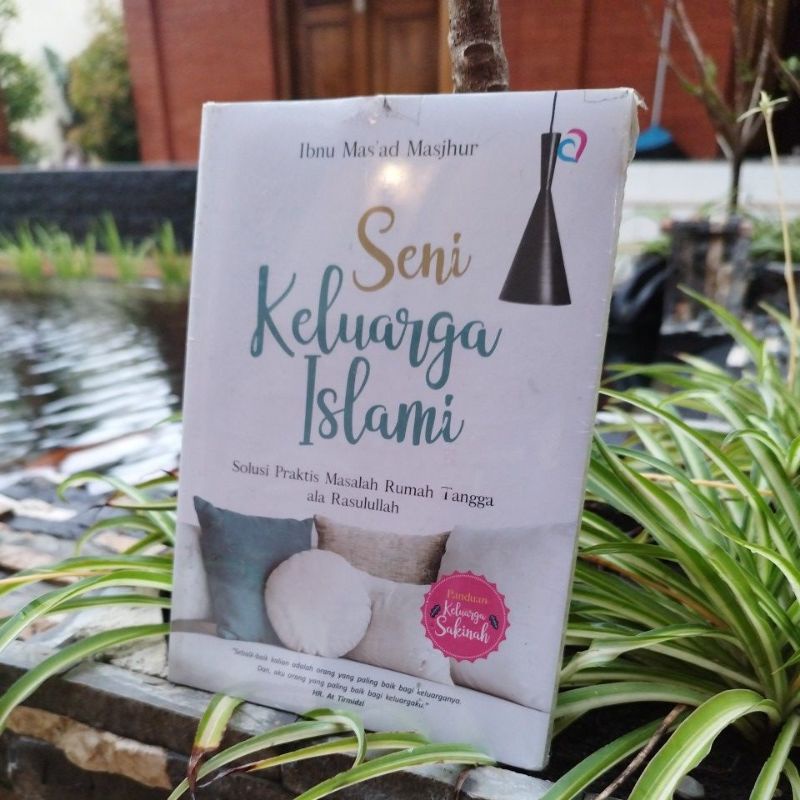 Buku Seni Keluarga Islami - solusi praktis masalah rumah tangga ala Rasulullahh