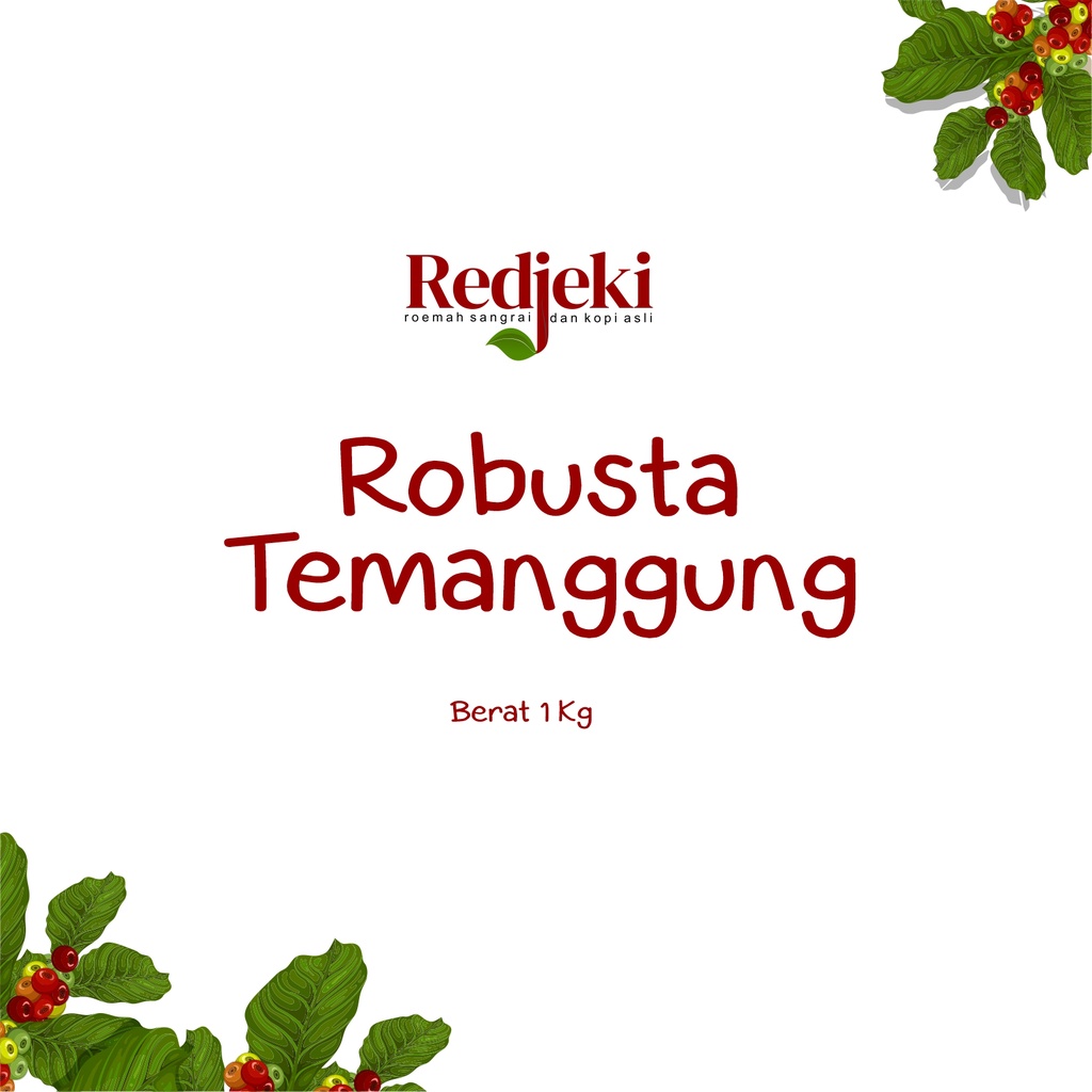 

Biji Kopi Robusta Temanggung / Roasted Bean Robusta Temanggung