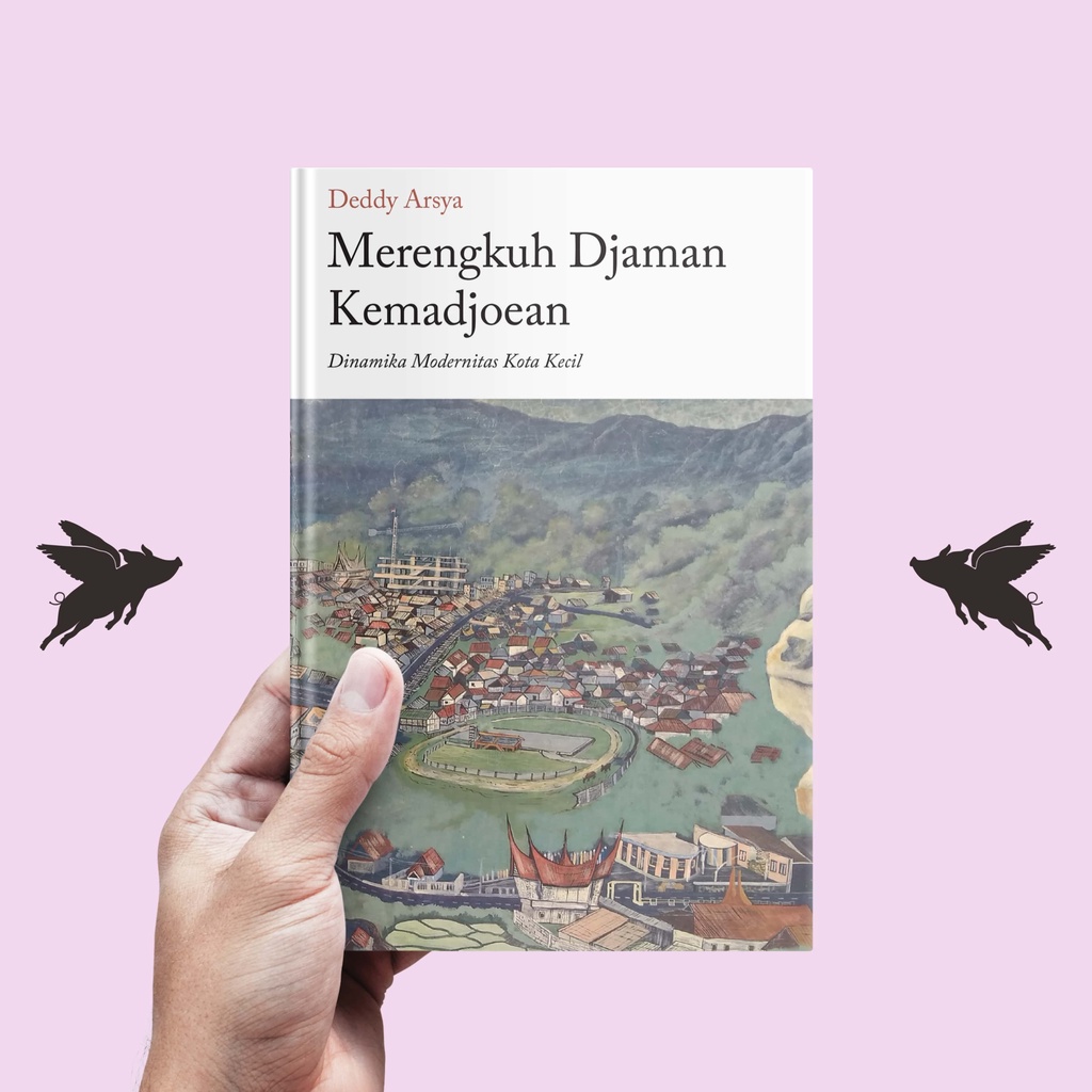 Merengkuh Djaman Kemadjoean - Deddy Arsya