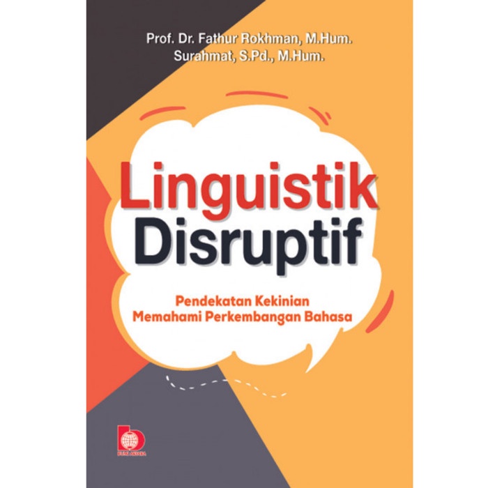 

Linguistik Disruptif : Pendekatan Kekinian Memahami Perkembangan