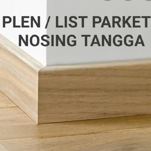 Lantai Plen List Parket List Tangga List Spc Plin Parket