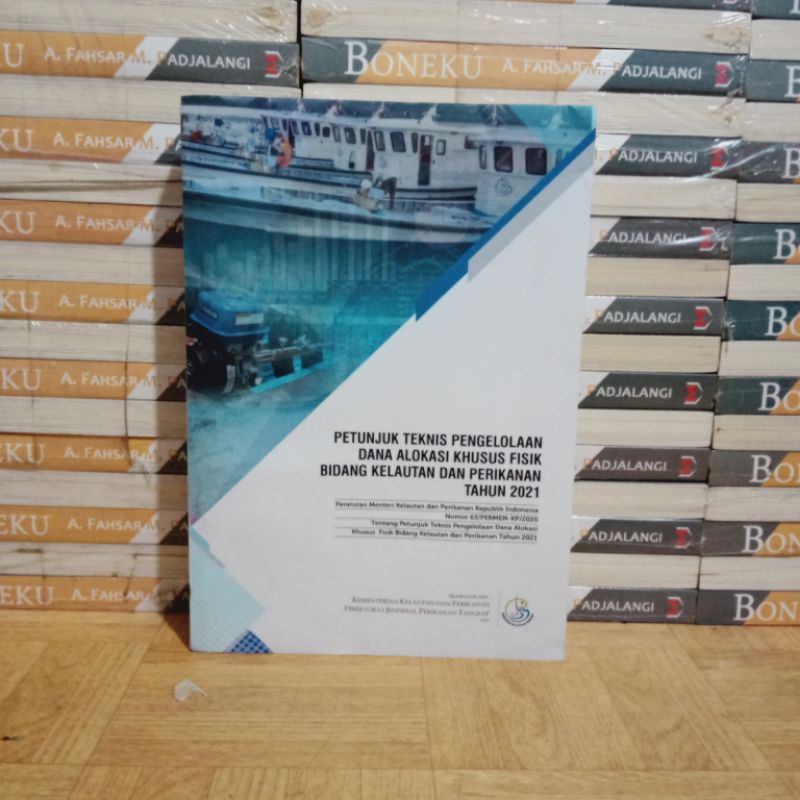 

BUKU ORIGINAL - PETUNJUK TEKNIS PENGELOLAAN DANA ALOKASI KHUSUS FISIK BIDANG KELAUTAN DAN PERIKANAN