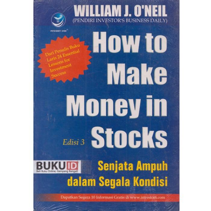 

Buku How To Make Money In Stocks (Senjata Ampuh Dalam Segala Kondisi) Best Seller