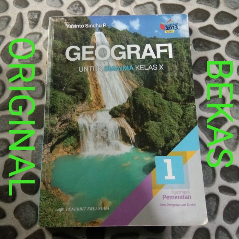 Buku Geografi kelas 10 X 1 SMA Erlangga Kurikulum 2013 Kelompok peminatan - Yasinto Sindhu