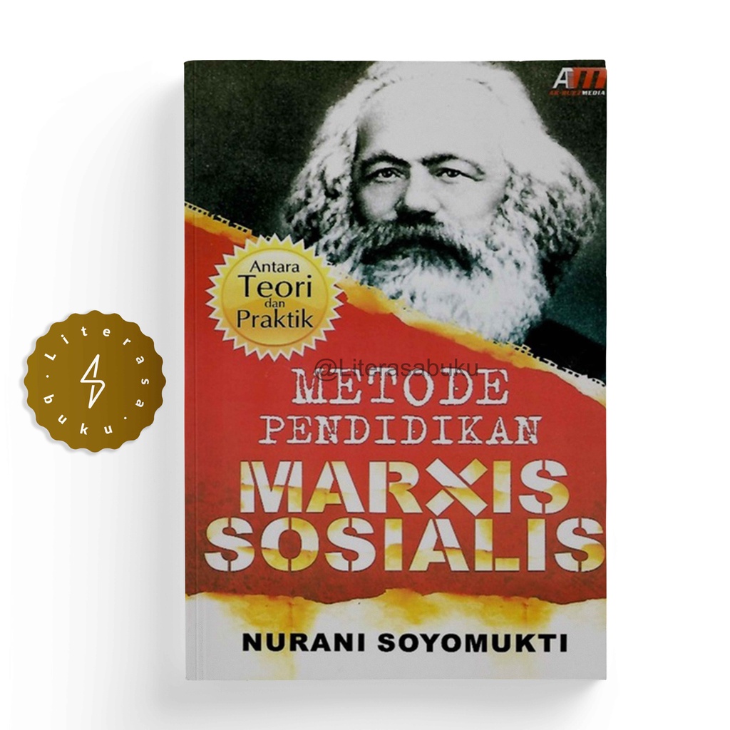 Metode Pendidikan Marxis Sosialis : Antara Teori dan Praktek - Nurani Soyomukti