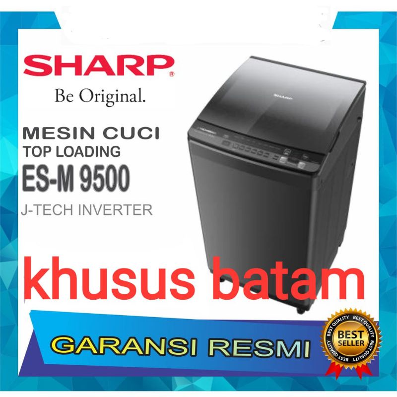 Mesin cuci Sharp 1 tabung 9.5 kg ESM9500 TOP LOADING INVERTER ( BATAM )