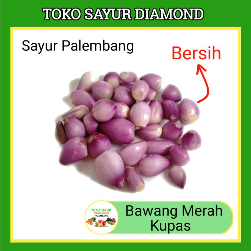 

Bawang Kupas Merah- Palembang