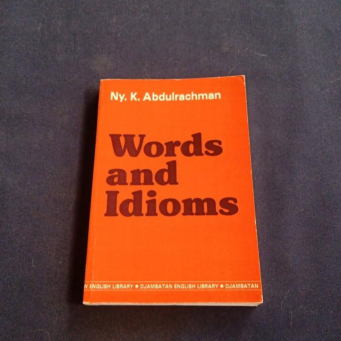 

BUKU WORDS AND IDIOMS NY K ABDULRACMAN DJAMBATAN ENGLISH LIBRARY