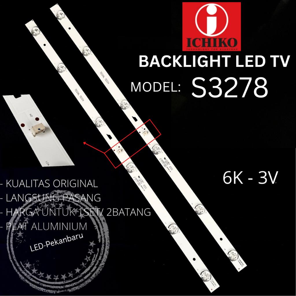 BACKLIGHT LED TV ICHIKO S3278 S 3278 32INCH BL LAMPU 6K 3V