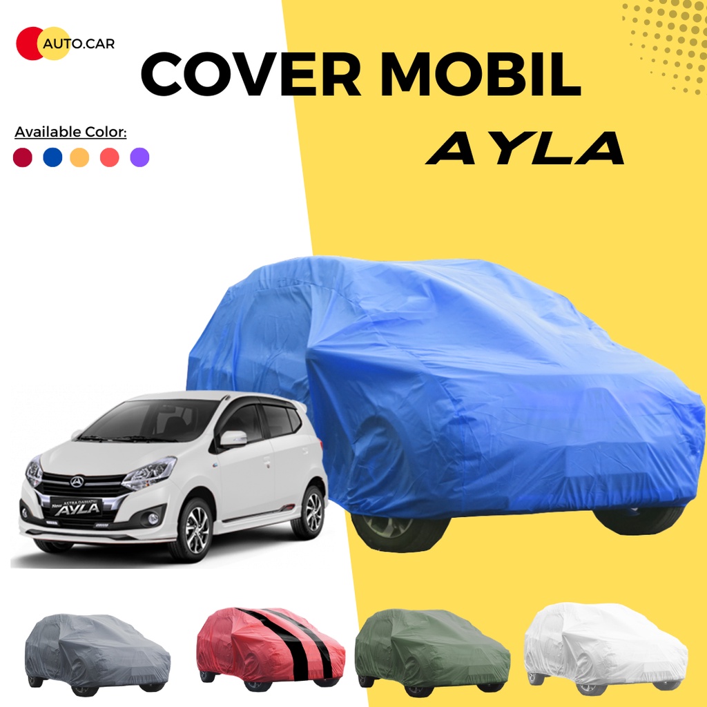 mobil ayla Body Cover mobil ayla Sarung mobil ayla/ayla lama/ayla 2022/new ayla/all new ayla/agya/agya trd/agya 2022/agya lama/all new agya/new agya/brio/brio lama/new brio/all new brio/new brio/brio 2022/picanto/kia picanto/swift/etios/etios valco/erios