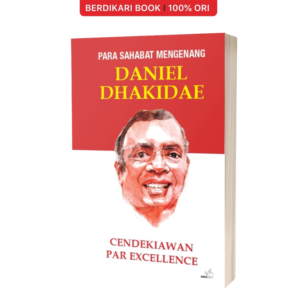 Berdikari - Para Sahabat Mengenang Daniel Dhakidae; Cendekiawan Par Excellence - Gramedia