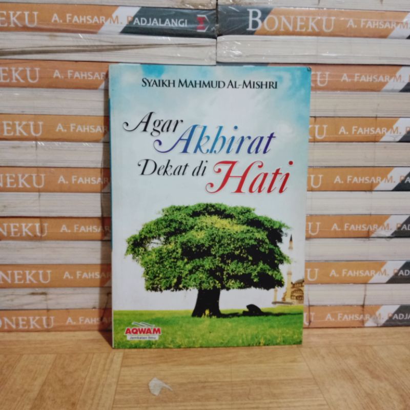 

BUKU ORIGINAL - AGAR AKHIRAT DEKAT DI HATI