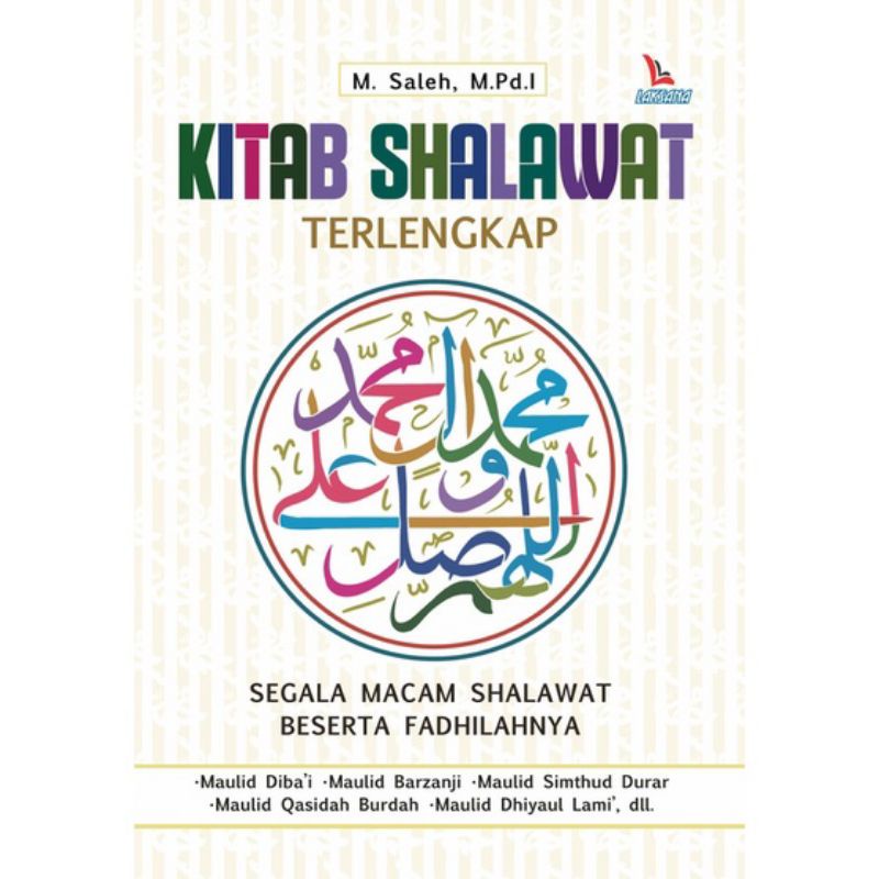 Kitab Shalawat Terlengkap : Segala Macam Shalawat Berserta Fadhilahnya