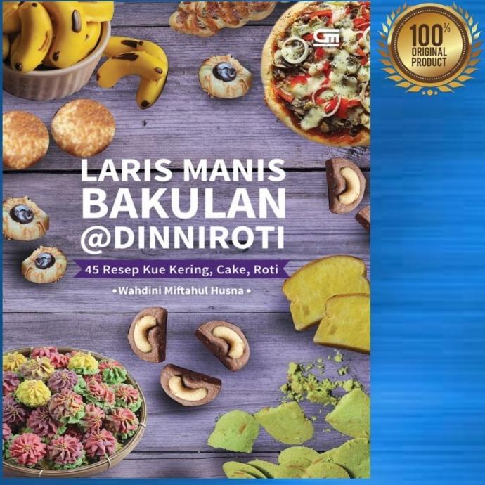 

Buku Larisan Manis Bakulan @Dinnioti - 45 Resep Kue Kering ,Cake ,Roti